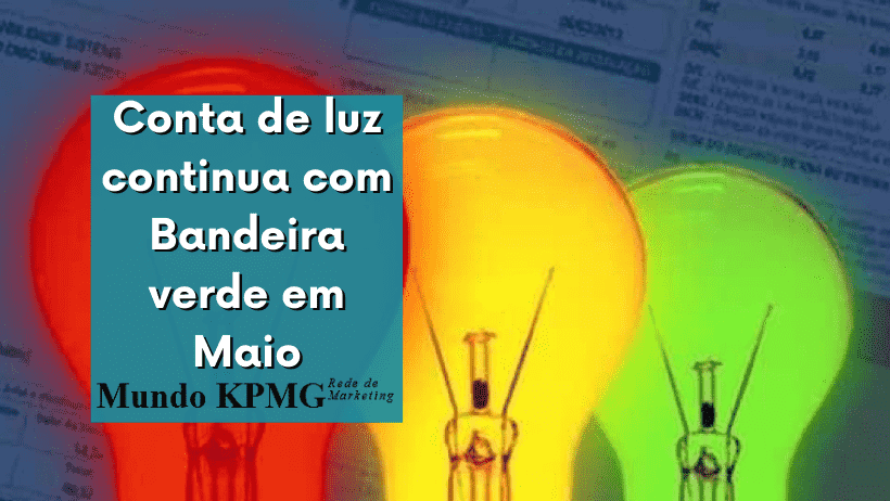 Conta de luz continua com Bandeira verde em Maio