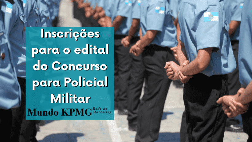 Inscrições para o edital do Concurso para Policial Militar