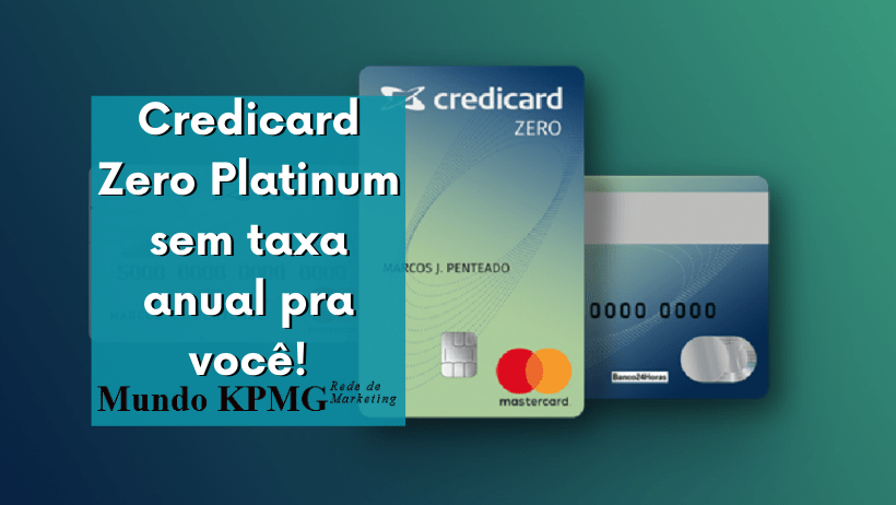 Credicard Zero Platinum sem taxa anual pra você!
