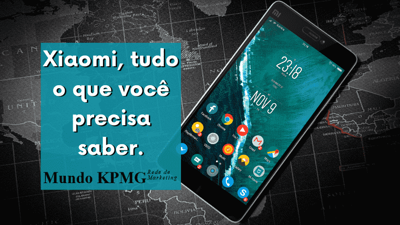 Xiaomi, tudo o que você precisa saber.