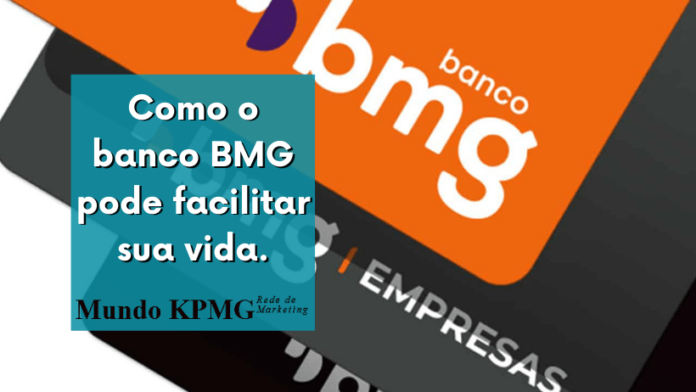Como o banco BMG pode facilitar sua vida.