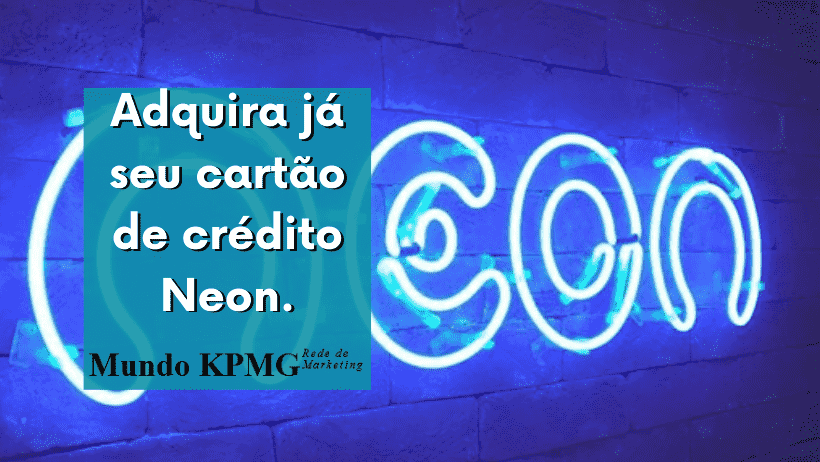 Adquira já seu cartão de crédito Neon.