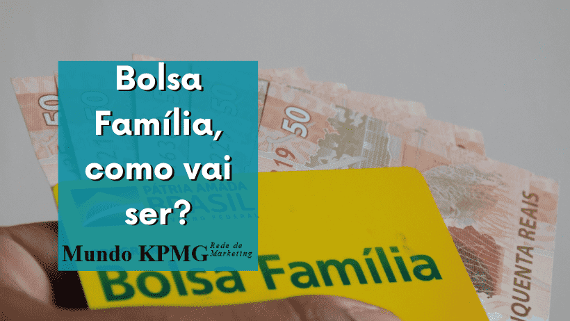 Bolsa Família, como vai ser?