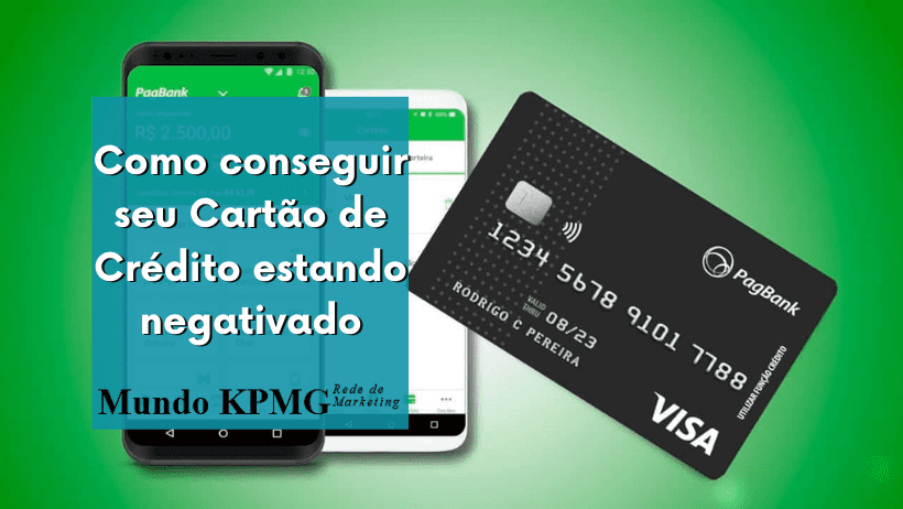 Como conseguir seu Cartão de Crédito estando negativado