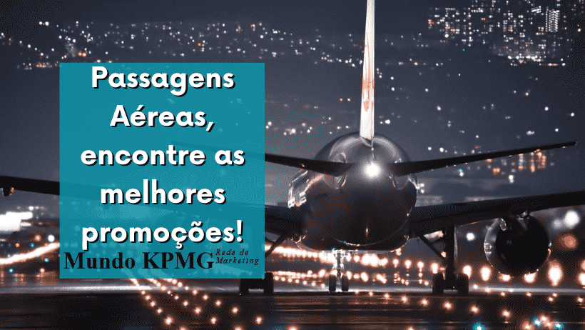 Passagens Aéreas, encontre as melhores promoções!