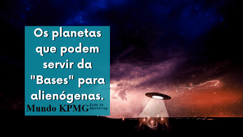 Os planetas que podem servir da "Bases" para alienógenas.
