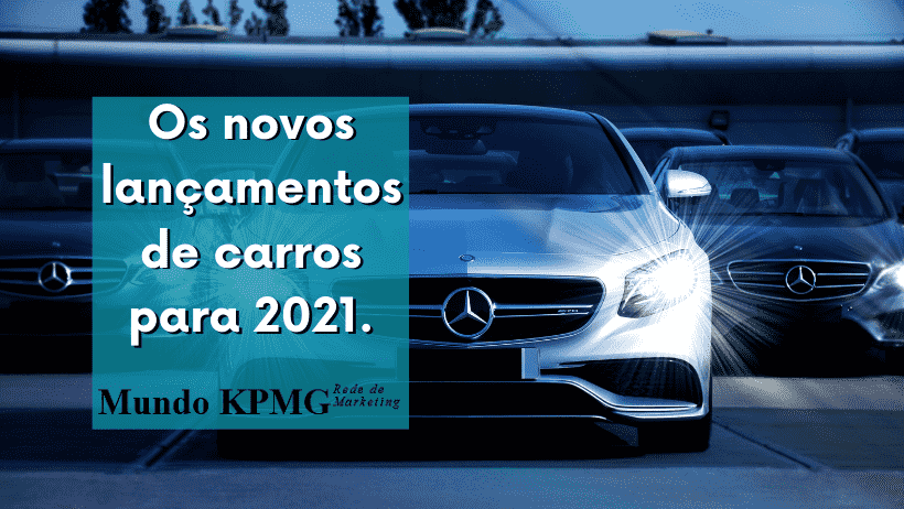 Os novos lançamentos de carros para 2021.