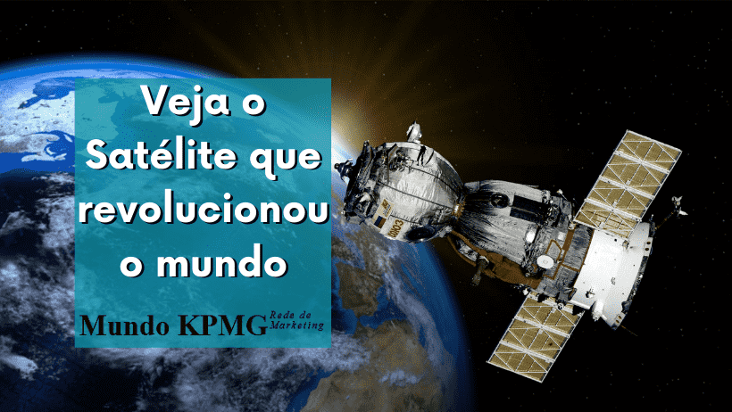 Veja o Satélite que revolucionou o mundo