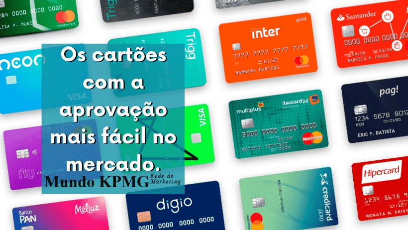 Os cartões com a aprovação mais fácil no mercado.