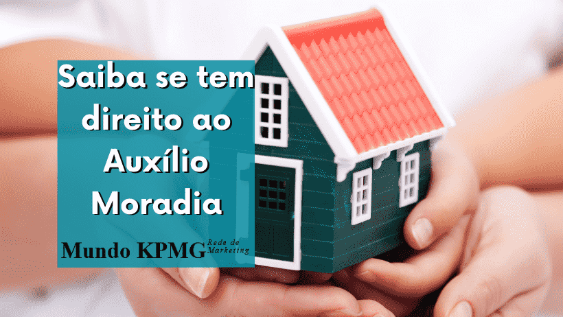 Saiba se tem direito ao Auxílio Moradia