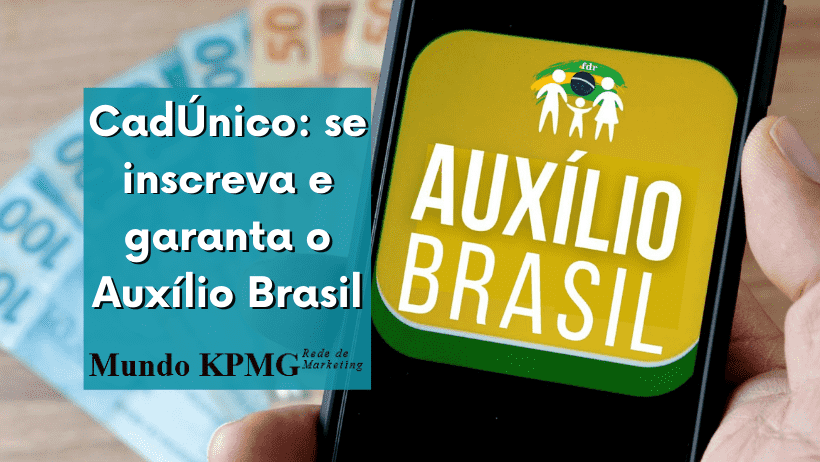 CadÚnico: se inscreva e garanta o Auxílio Brasil