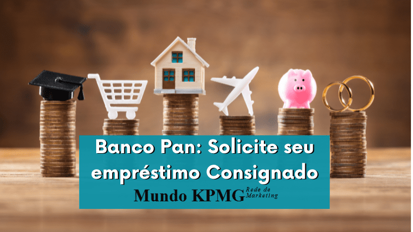 Banco Pan: Solicite seu empréstimo Consignado