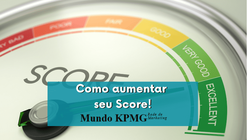 Como aumentar seu Score!