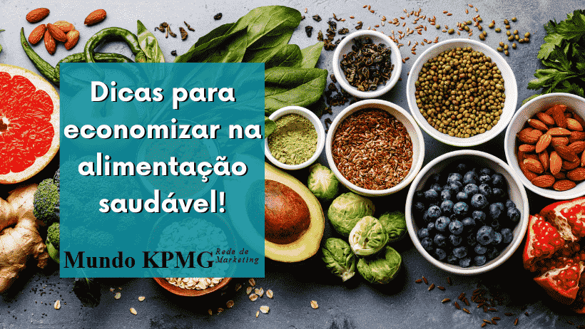 Dicas para economizar na alimentação saudável!